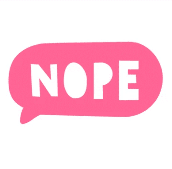 Pink word bubble with the text "NOPE" inside